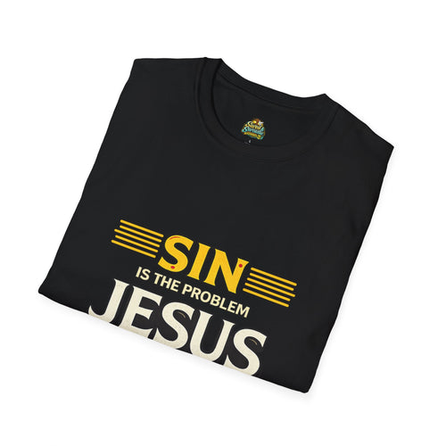 "Sin Is The Problem, Jesus Is The Solution" - Christian T-Shirt